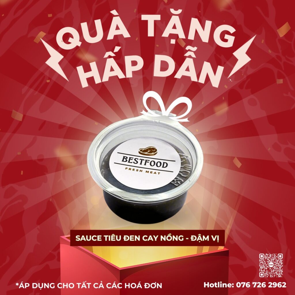May be an image of ‎text that says '‎QUA QUÀ TẶNG HẤP DẦN ک BESTFOOD FRESH MEAT FRESHMEAT MEA SAUCE TIÊU ĐEN CAY NỒNG ĐẬM vị *ÁP DỤNG CHO TẤT CẢ CÁC HOÁ ĐƠN S Hotline: 076 726 2962‎'‎